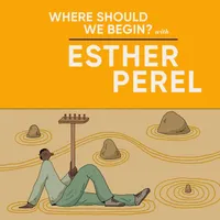 Where Should We Begin? with Esther Perel artwork
