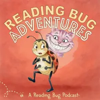 The Reading Bug Podcast - Original Adventures, Bedtime Stories and Music for Kids artwork