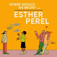 Where Should We Begin? with Esther Perel artwork