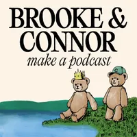 Brooke and Connor Make A Podcast artwork