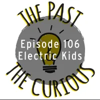 The Past and The Curious: A History Podcast for Kids and Families artwork