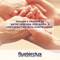 Flusterclux With Lynn Lyons: For Parents Who Worry artwork