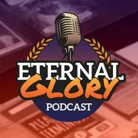 The Eternal Glory Podcast artwork