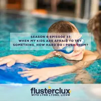 Flusterclux With Lynn Lyons: For Parents Who Worry artwork