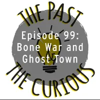 The Past and The Curious: A History Podcast for Kids and Families artwork