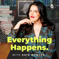 Everything Happens with Kate Bowler artwork