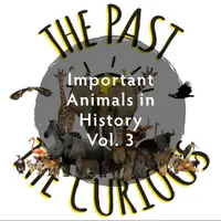 The Past and The Curious: A History Podcast for Kids and Families artwork