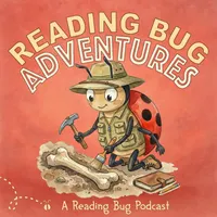 The Reading Bug Podcast - Original Adventures, Bedtime Stories and Music for Kids artwork