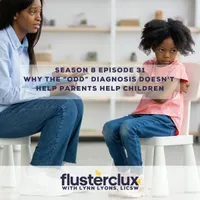 Flusterclux With Lynn Lyons: For Parents Who Worry artwork