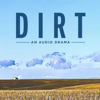 Dirt - An Audio Drama artwork