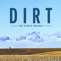 Dirt - An Audio Drama artwork