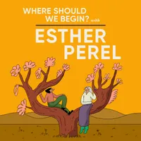 Where Should We Begin? with Esther Perel artwork