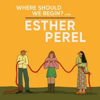 Where Should We Begin? with Esther Perel artwork