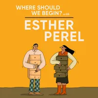 Where Should We Begin? with Esther Perel artwork