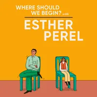 Where Should We Begin? with Esther Perel artwork