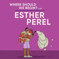 Where Should We Begin? with Esther Perel artwork