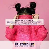 Flusterclux With Lynn Lyons: For Parents Who Worry artwork