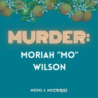 Moms and Mysteries: A True Crime Podcast artwork