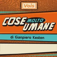 Cose Molto Umane di Gianpiero Kesten artwork