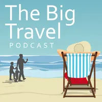 The Big Travel Podcast artwork