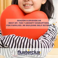 Flusterclux With Lynn Lyons: For Parents Who Worry artwork