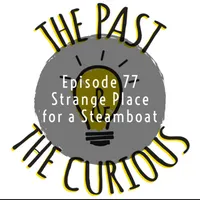 The Past and The Curious: A History Podcast for Kids and Families artwork