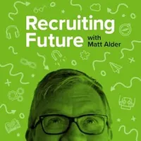 Recruiting Future with Matt Alder - What's Next For Talent Acquisition, HR & Hiring? artwork