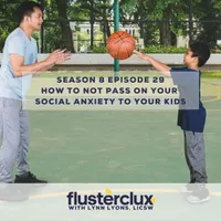 Flusterclux With Lynn Lyons: For Parents Who Worry artwork