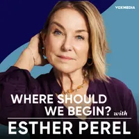 Where Should We Begin? with Esther Perel artwork