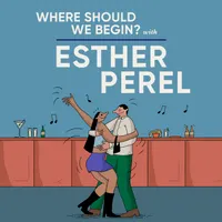 Where Should We Begin? with Esther Perel artwork