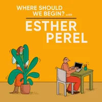Where Should We Begin? with Esther Perel artwork