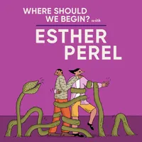 Where Should We Begin? with Esther Perel artwork