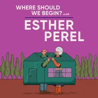 Where Should We Begin? with Esther Perel artwork