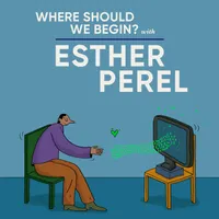 Where Should We Begin? with Esther Perel artwork
