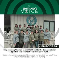 The Sportsmen's Voice | Hunting, Fishing and Conservation Advocacy with Congressional Sportsmen's Foundation artwork