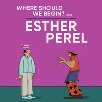 Where Should We Begin? with Esther Perel artwork