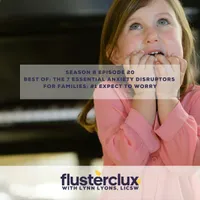 Flusterclux With Lynn Lyons: For Parents Who Worry artwork