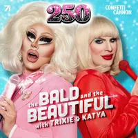 The Bald and the Beautiful with Trixie and Katya artwork