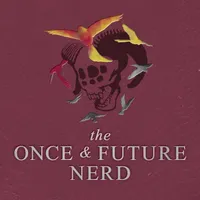 The Once And Future Nerd artwork