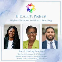 Higher Education Anti-Racist Teaching (H.E.A.R.T.) Podcast artwork
