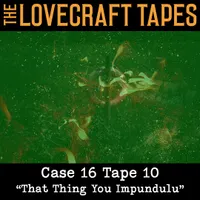 The Lovecraft Tapes | Actual-Play Call Of Cthulhu Podcast artwork