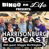 Bingo Is Life: A Post-Bingo Harrisonburg Podcast artwork