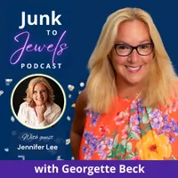 Junk to Jewels Podcast with Georgette Beck artwork