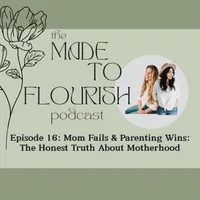 The Made To Flourish Podcast artwork