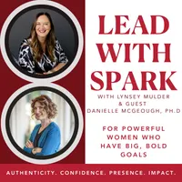 Lead with Spark | Authentic Leadership for Women, Executive Presence & Career Confidence artwork