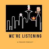 We’re Listening: A Frasier Podcast artwork