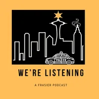 We’re Listening: A Frasier Podcast artwork