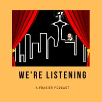 We’re Listening: A Frasier Podcast artwork