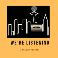 We’re Listening: A Frasier Podcast artwork