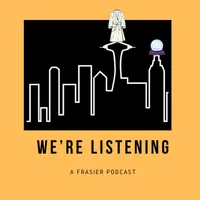 We’re Listening: A Frasier Podcast artwork
